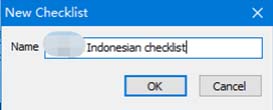 In the New Checklist dialog box specify a name for the checklist and click OK