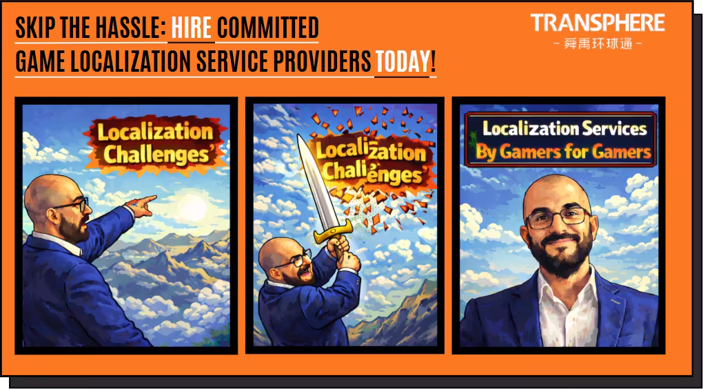An infographic titled "SKIP THE HASSLE: HIRE COMMITTED GAME LOCALIZATION SERVICE PROVIDERS TODAY!" by TRANSPHERE. It features three sequential comic-style panels. The first panel shows a man in a suit pointing towards a mountain range where a sign reads "Localization Challenges." The second panel depicts the same man heroically shattering the "Localization Challenges" sign with a sword. The third panel shows the man smiling confidently under a banner that says "Localization Services By Gamers for Gamers." The imagery symbolizes using professional expertise and a gamer's passion to solve complex localization problems.